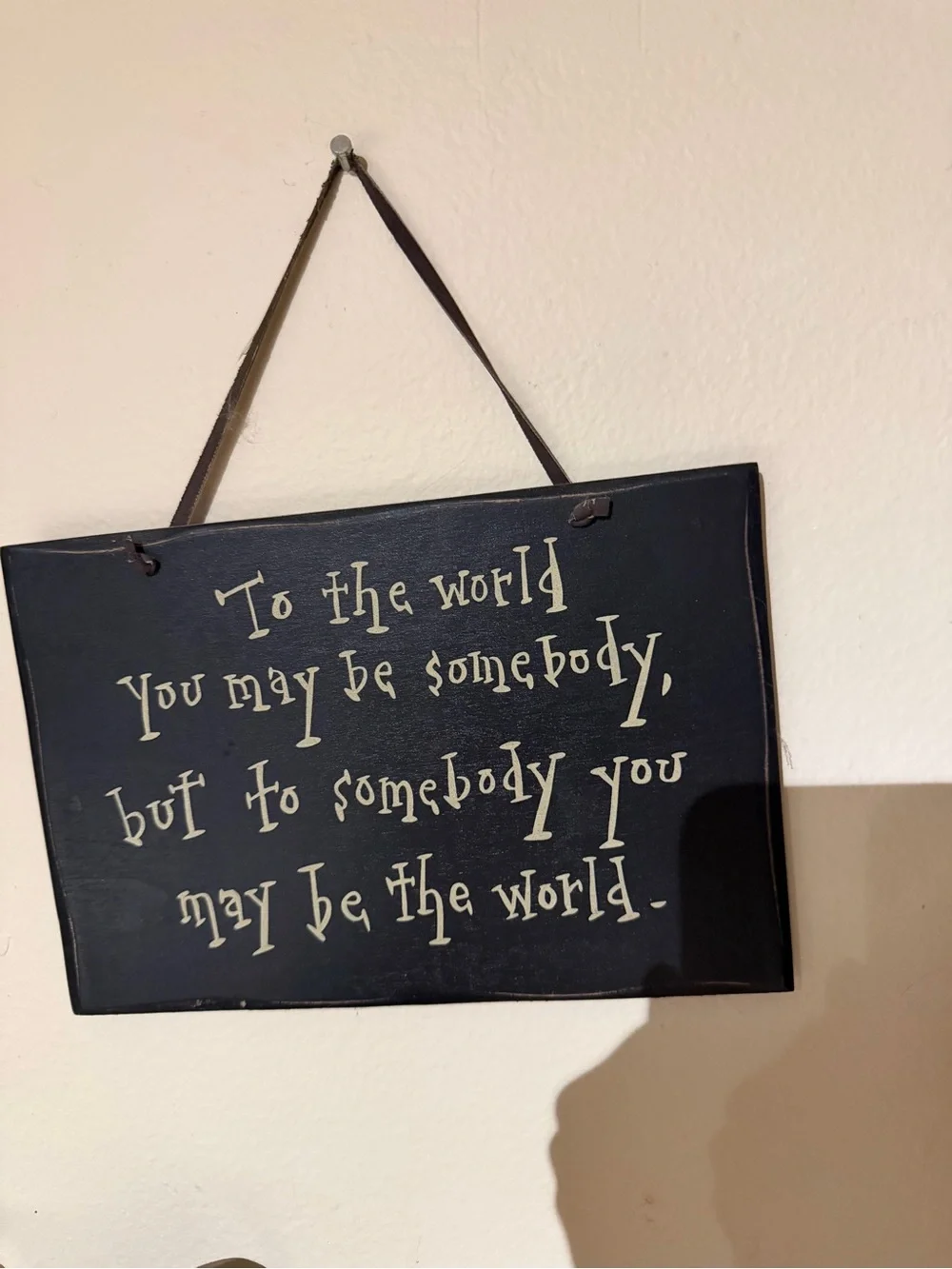 Black Inspirational Wall Sign - 'To the World' Quote